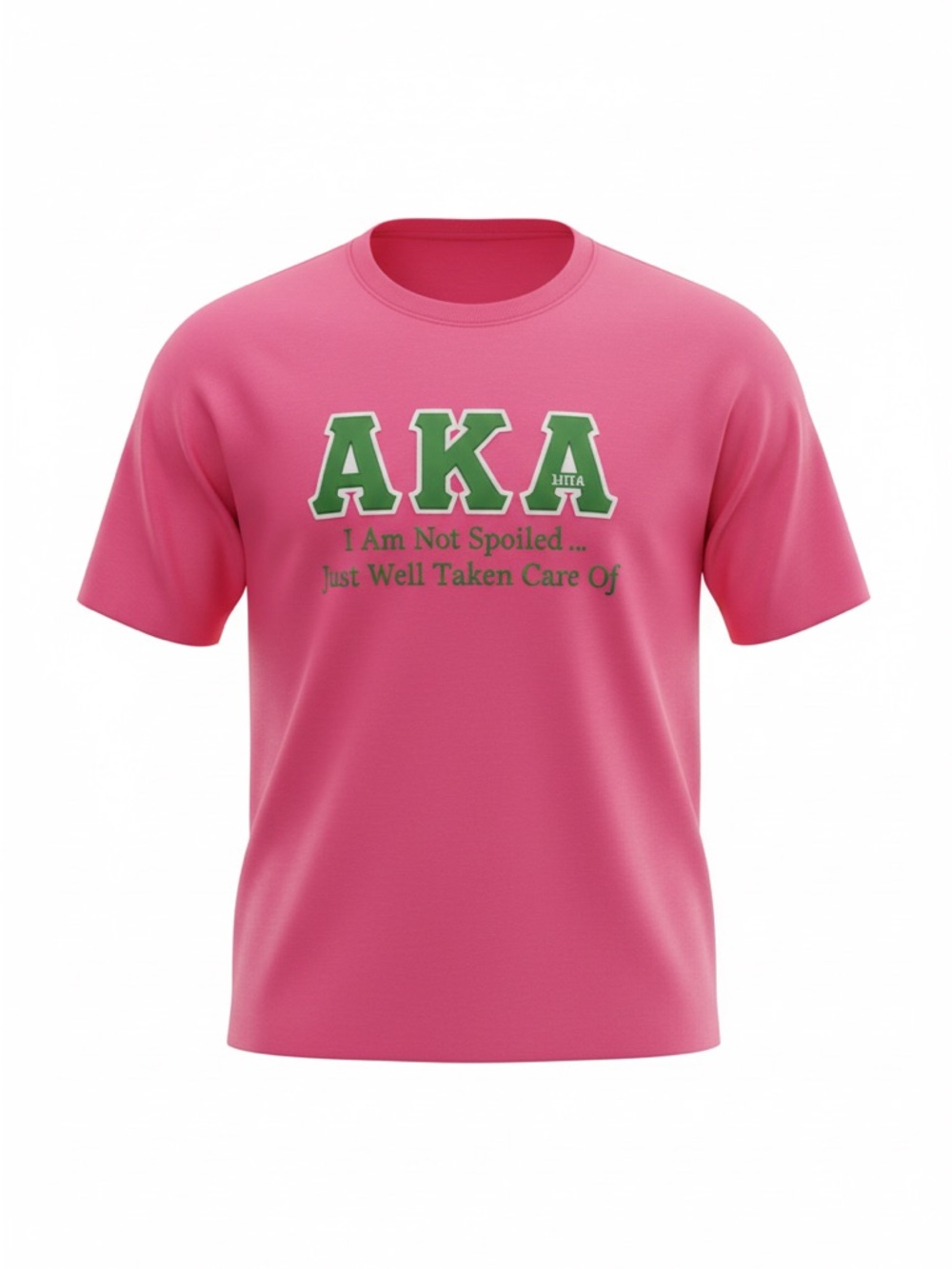 Alpha Kappa Alpha Pink T-Shirt I Am Not Spoiled Just Well Taken Care Of